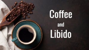 コーヒーと性欲の関連性